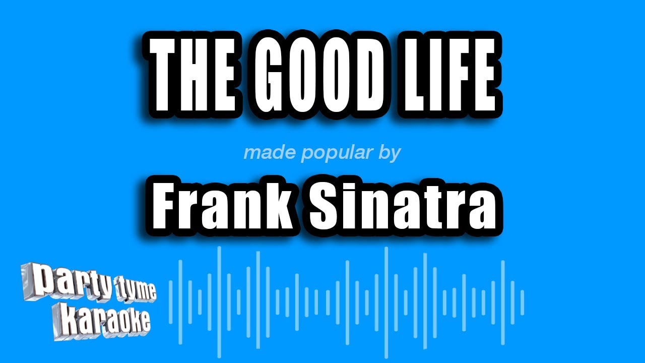 Frank Sinatra - The Good Life (Karaoke Version)