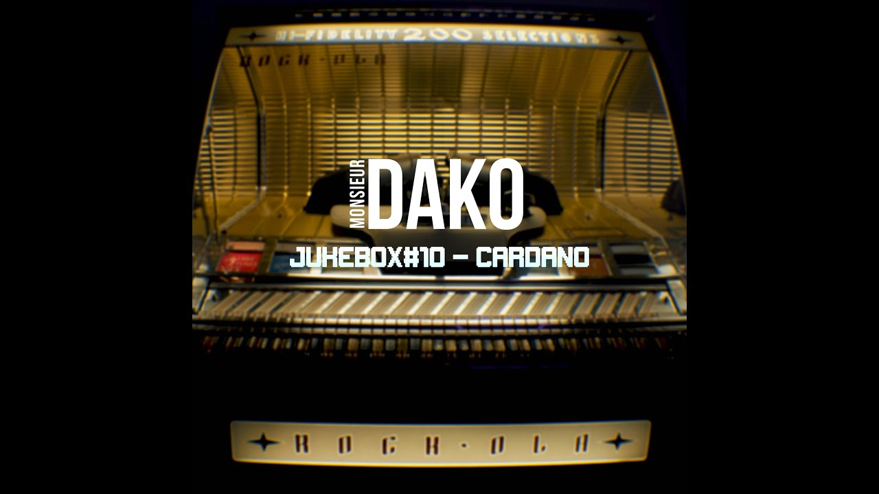 Monsieur Dako X Jukebox #10 - Cardano