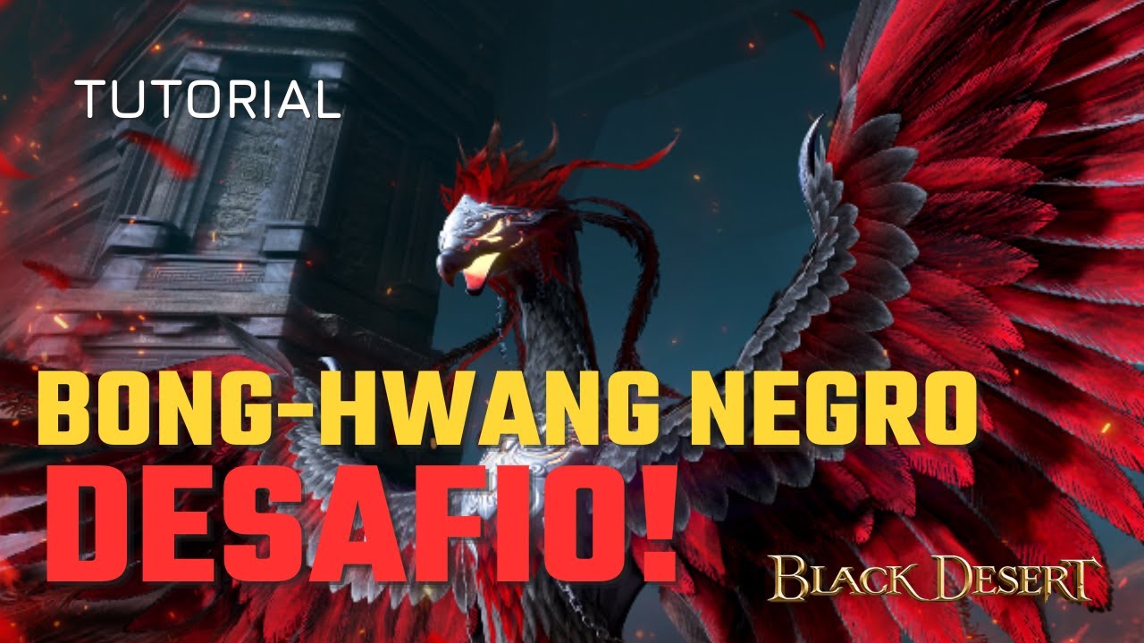 Bong-Hwang Negro Desafio - Aprenda todas as mecânicas e dicas! Black Desert Online
