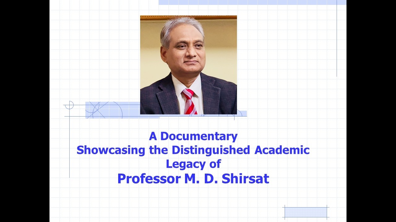 A Documentary Showcasing the Distinguished Academic Legacy of Professor M. D. Shirsat