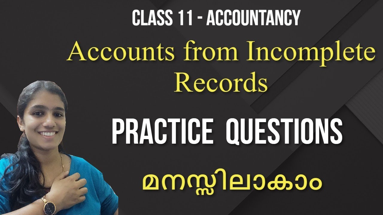 #61 Accounts from Incomplete Records, Practice Questions, Class 11, Malayalam explanation