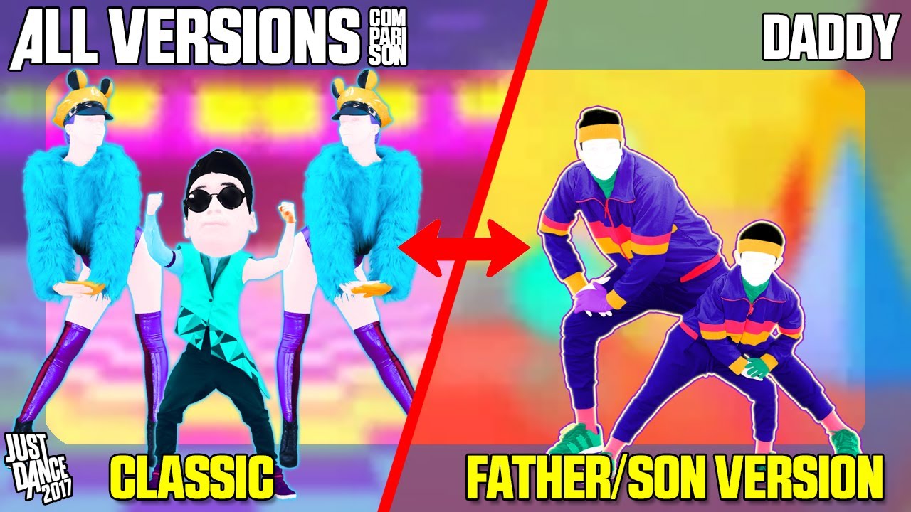 COMPARING 'DADDY' | CLASSIC x FATHER/SON VERSION | JUST DANCE 2017
