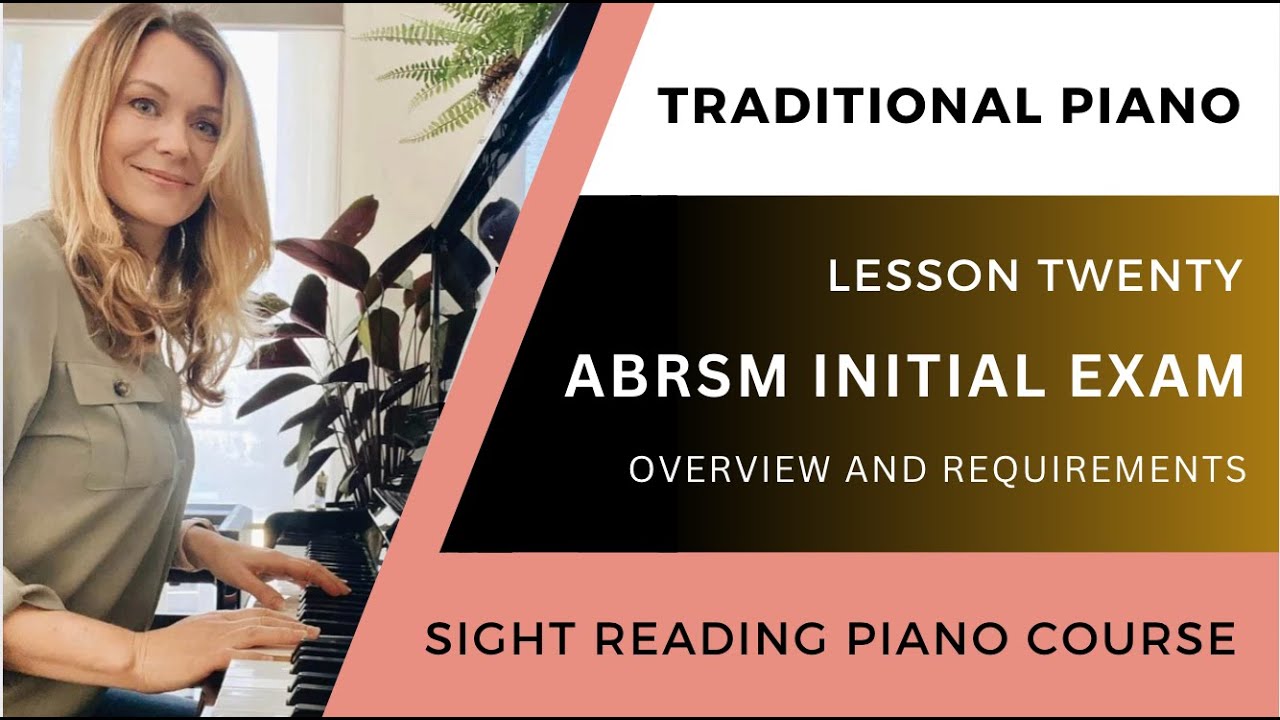 ABRSM (Classical) Initial Exam Overview - LESSON TWENTY - Beginner Sight Reading Piano Course