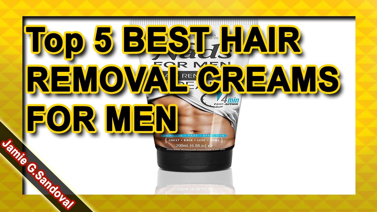 Top 5 BEST HAIR REMOVAL CREAMS FOR MEN 2021