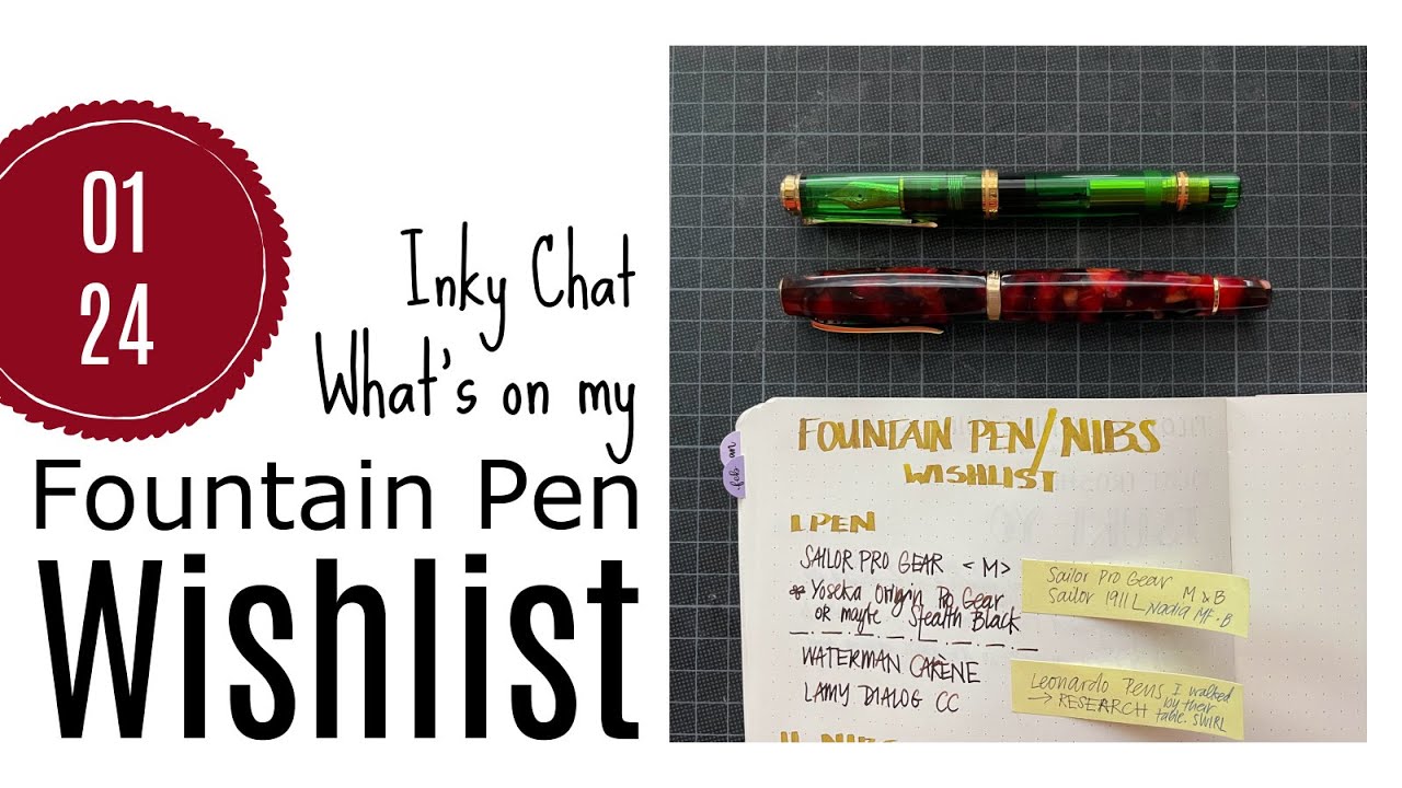 Fountain Pen and Nib Wishlist * UPDATE * March 2024