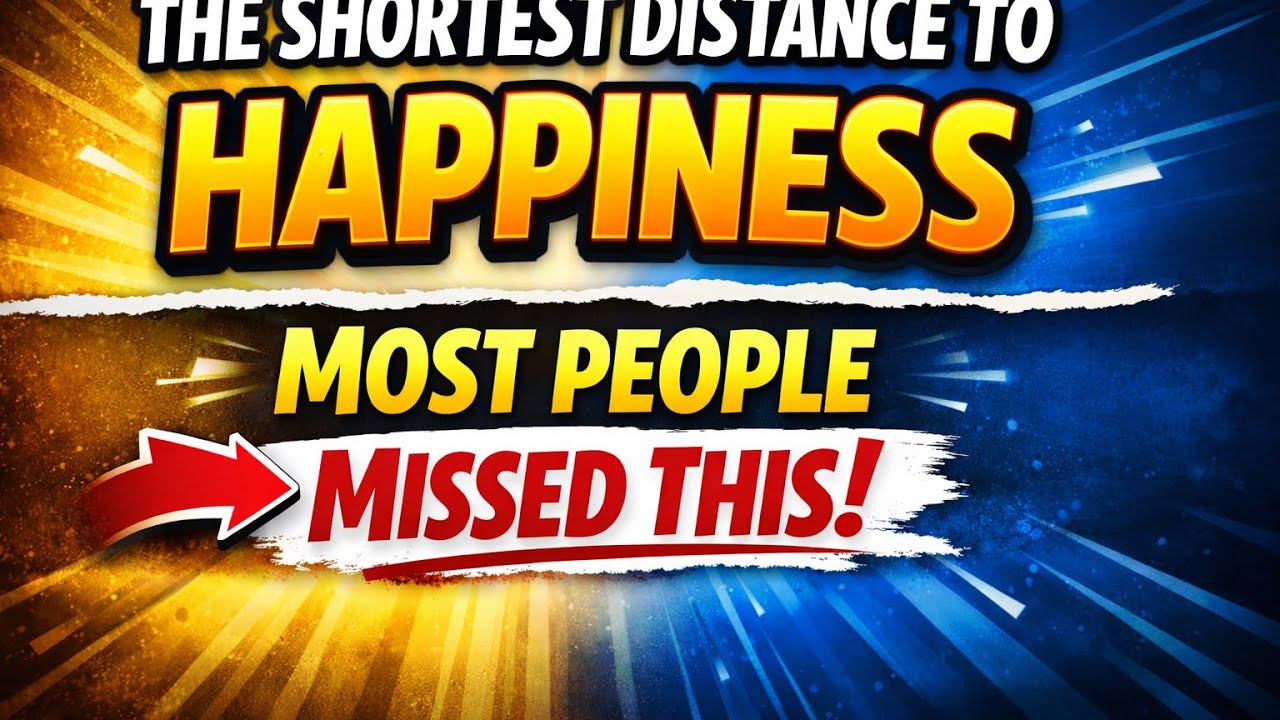 The Shortest Distance to Happiness (Most People Miss This)