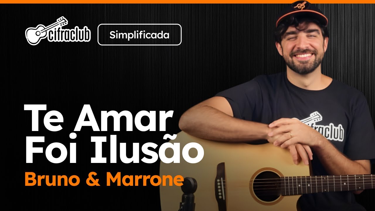 TE AMAR FOI ILUSÃO – Bruno & Marrone (Simplificada) | Como tocar no violão