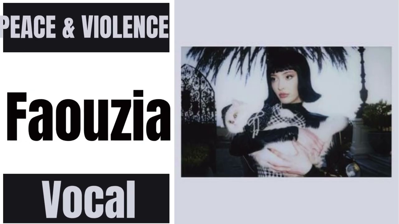 PEACE & VIOLENCE|| Faouzia || VOCAL
