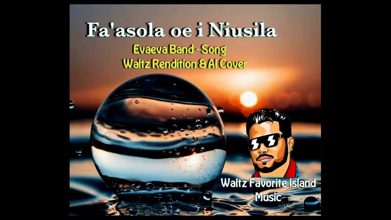 Fa'asola oe i Niusila by: Fauula Band, Evaeva Band (WALTZ RENDITION & A1 COVER)