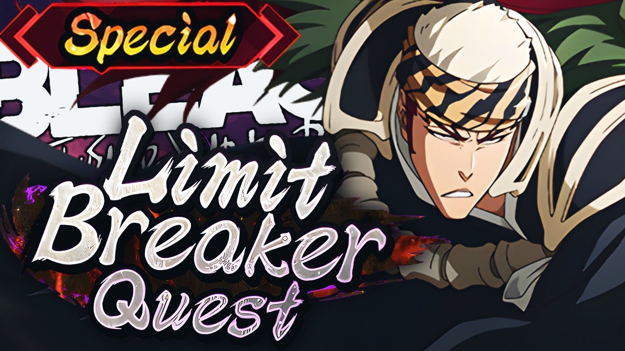 LAST DAY TO DO THIS! SPECIAL LIMIT BREAKER QUEST! Bleach: Brave Souls!