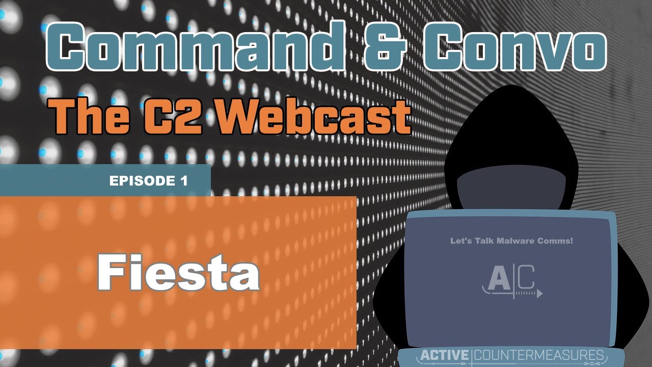 Command & Convo - The C2 Webcast - Episode 1: Fiesta