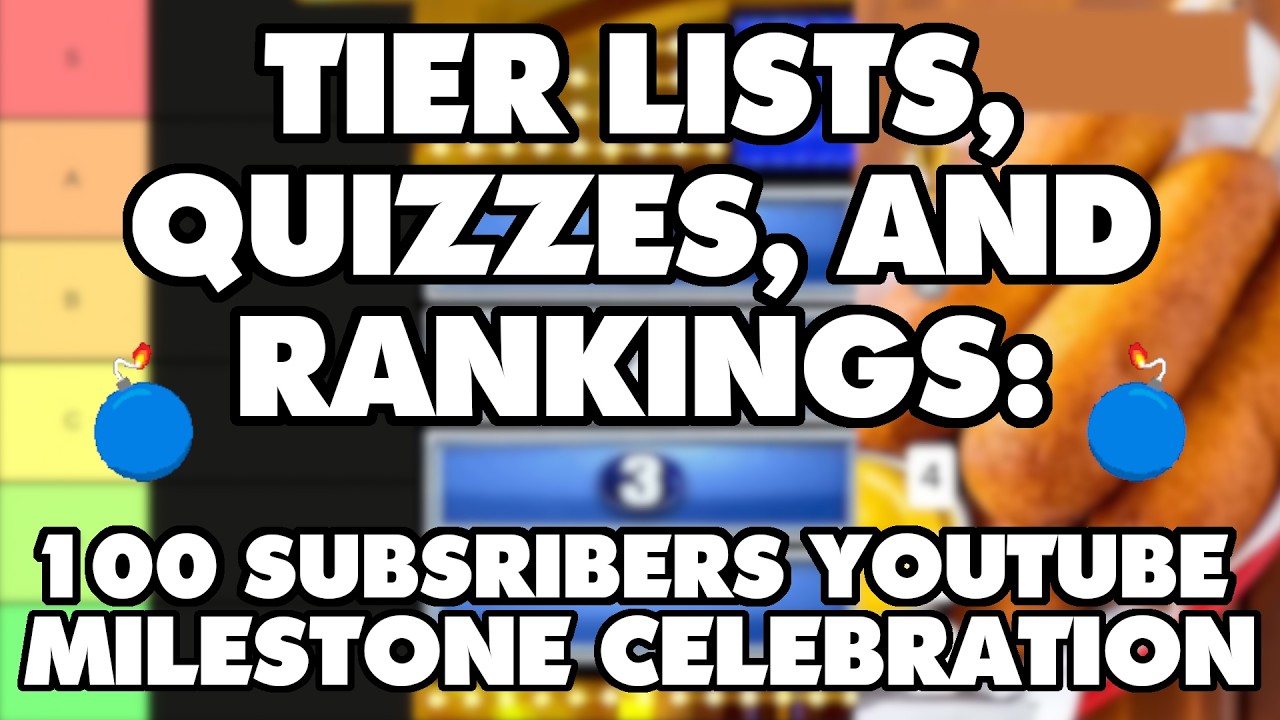 TIER LISTS, QUIZZES, AND RANKINGS: 100 SUBSCRIBERS MILESTONE CELEBRATION!