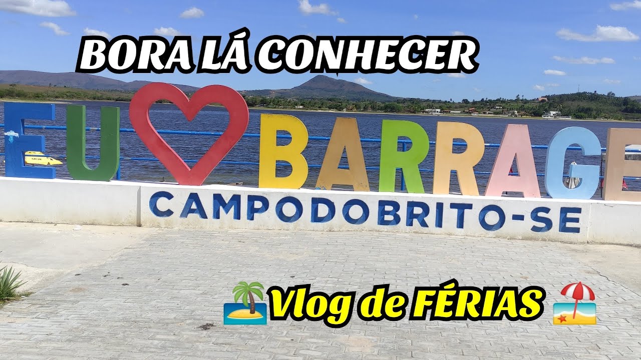 VLOG de FÉRIAS CONHEÇA as BELEZAS da BARRAGEM de CAMPO de BRITO SERGIPE | Parte13