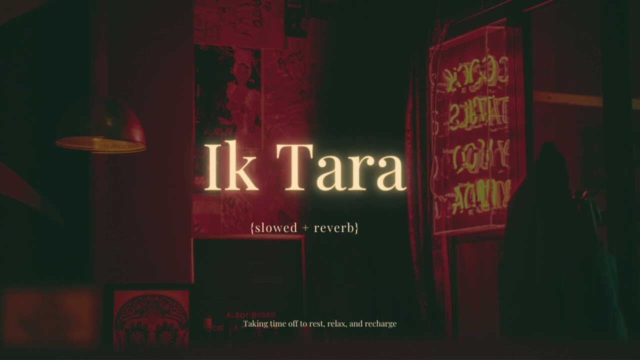 Ik Tara| Slowed× Reverb | by Darshan Raval