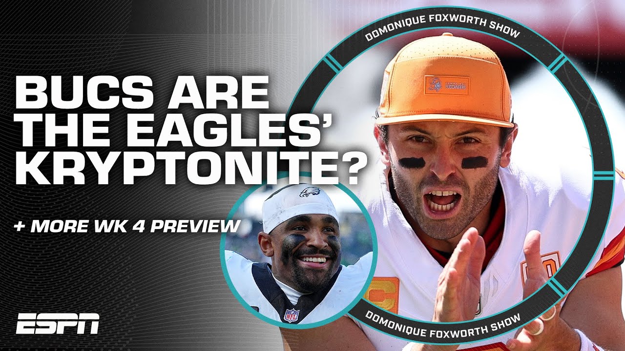 NFL Week 4 Preview: Why have the Bucs been the Eagles’ kryptonite? | The Domonique Foxworth Show