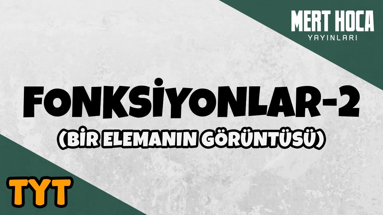 Fonksiyonlar -2 (Bir Elemanın Görüntüsü)