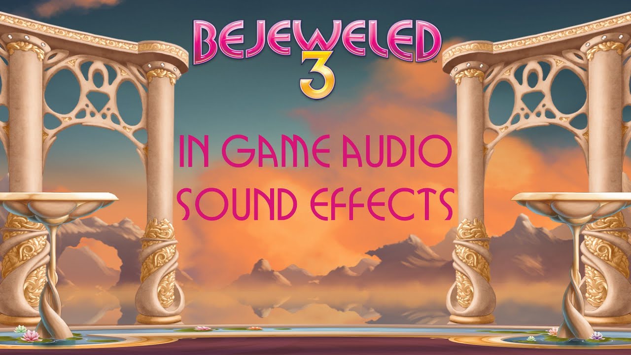Bejeweled 3 Sound Effects Reel