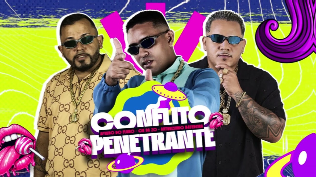 CONFLITO PENETRANTE - MC CH da Z.O, Arthurzinho Batedeira, Afinho do Fluxo