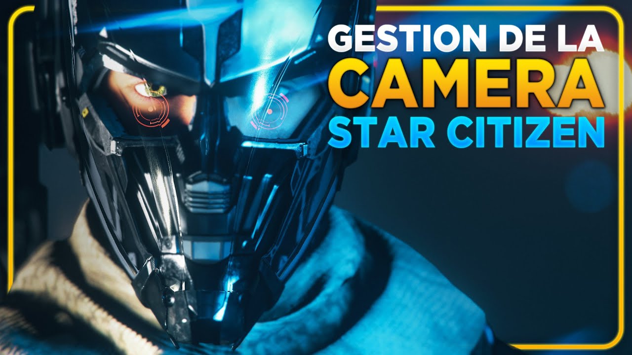 Star Citizen - Le mode caméra [Tuto FR]