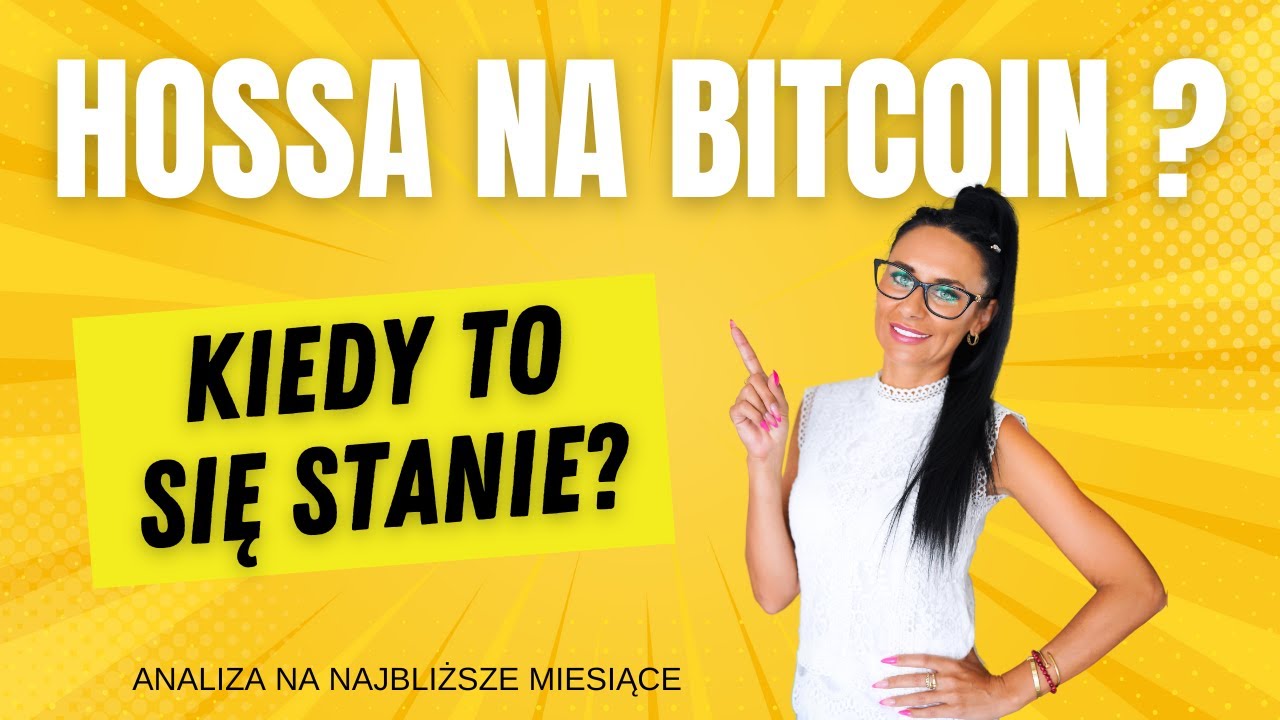 Hossa na BITCOIN? - Kiedy to się&nbsp;stanie?