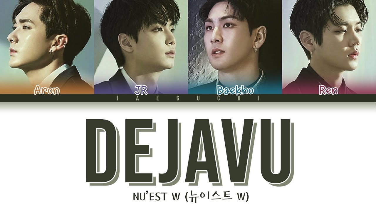 NU'EST W (뉴이스트 W) - DEJAVU (Color Coded Lyrics Eng/Rom/Han)