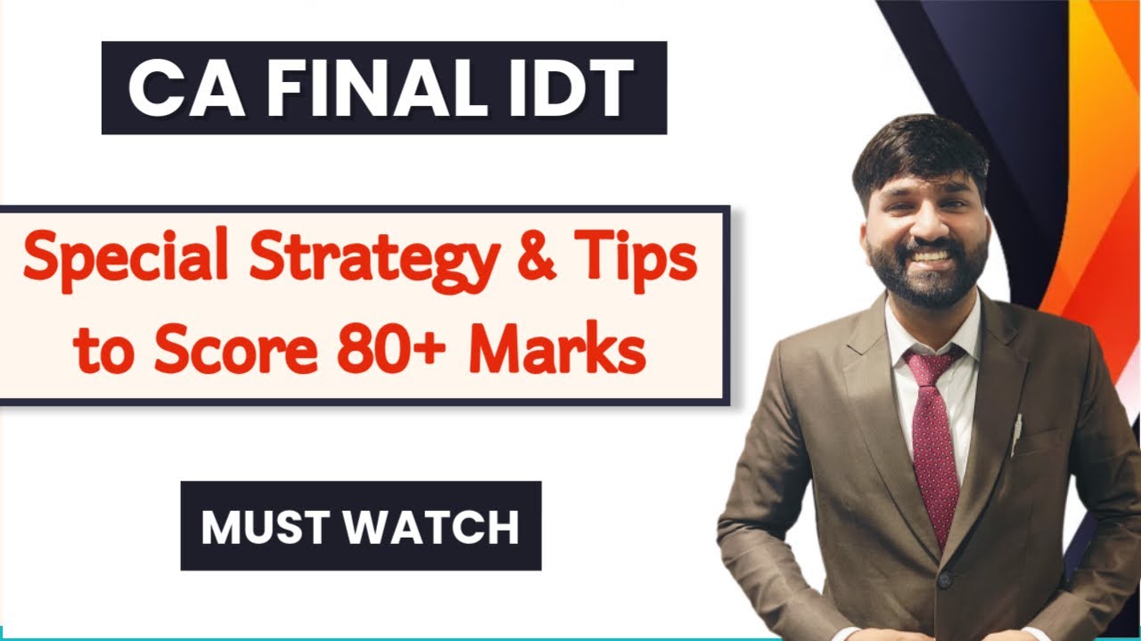 IDT Super Special Strategy, Guidance & Tips to Score 80+ Marks in CA/CMA Final Exams | Must Watch