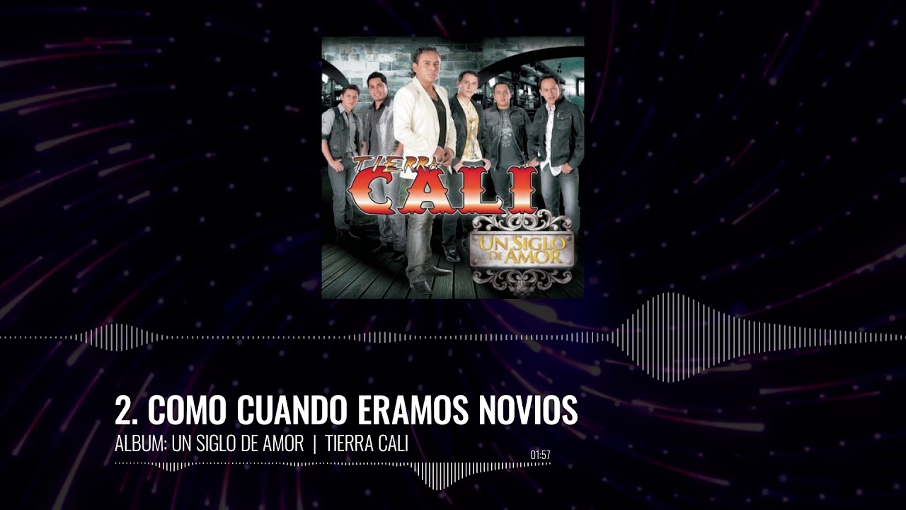 Tierra Cali - Como Cuando Eramos Novios
