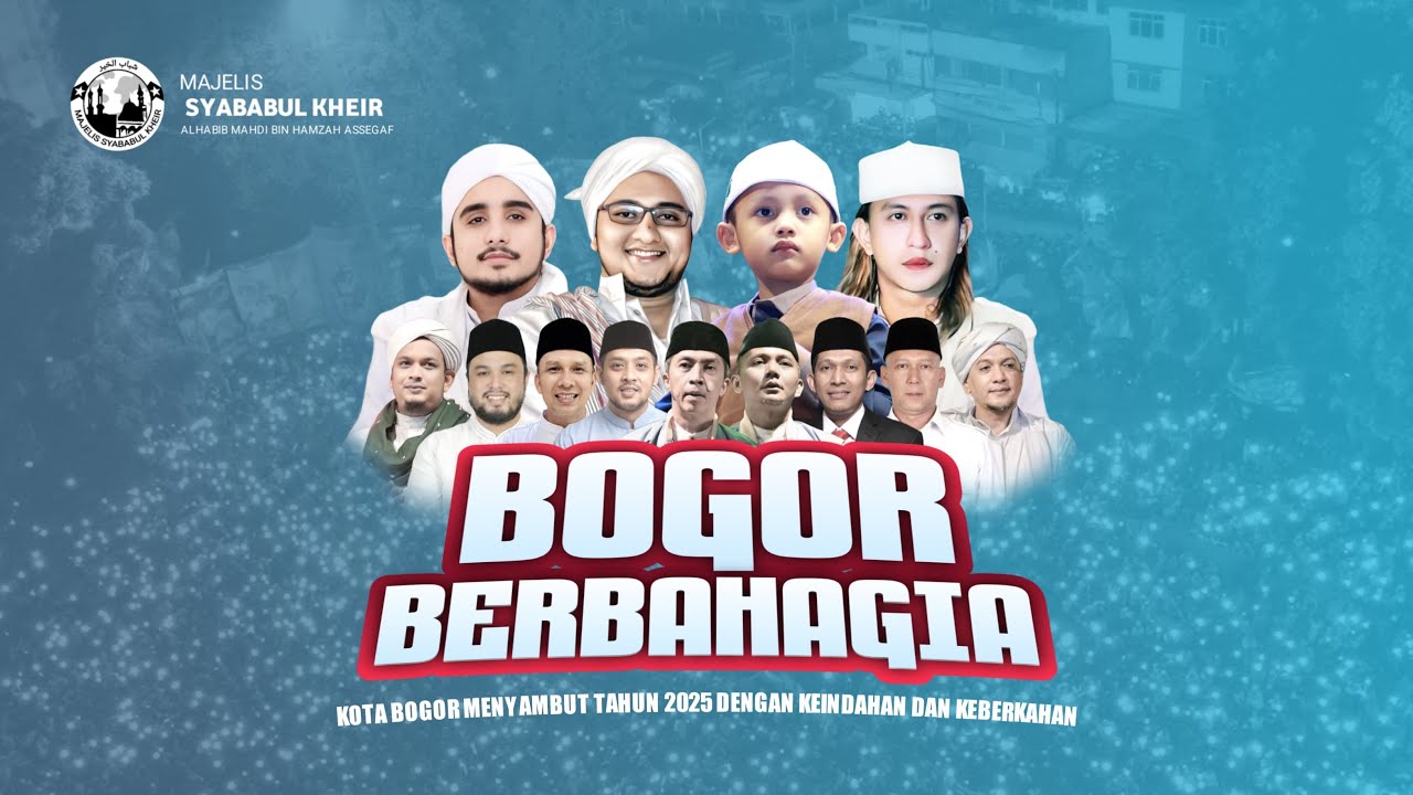 🔴LIVE - BOGOR BERBAHAGIA BERSAMA MAJLIS SYABABUL KHEIR