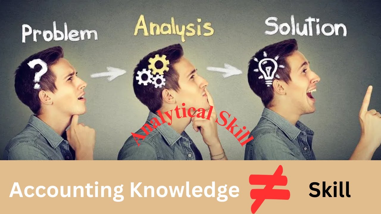 Accounting knowledge OK, പക്ഷേ ഏറ്റവും കൂടുതൽ ആവശ്യം Analytical Skills. 