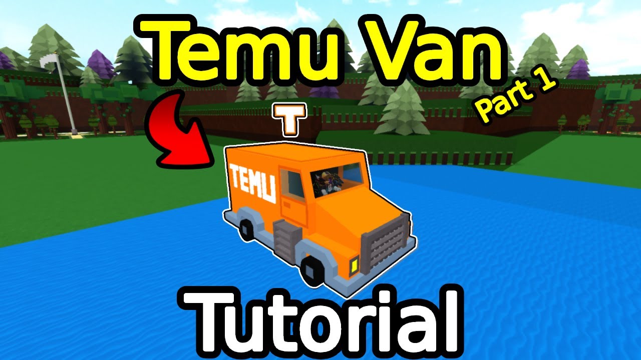 Temu Van Tutorial Part 1 | Build A Boat For Treasure