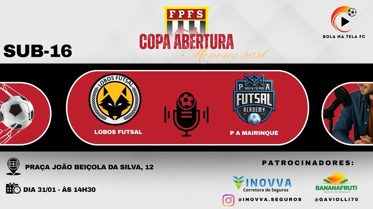 LOBOS FUTSAL X P A MAIRINQUE - SUB-16 - COPA ABERTURA - FEDERAÇÃO PAULISTA DE FUTSAL