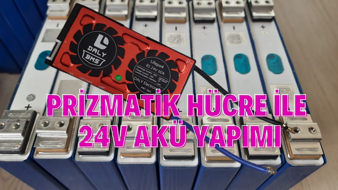 LİTYUM - LİFEPO4 PRİZMATİK HÜCRE İLE 24V AKÜ YAPIMI