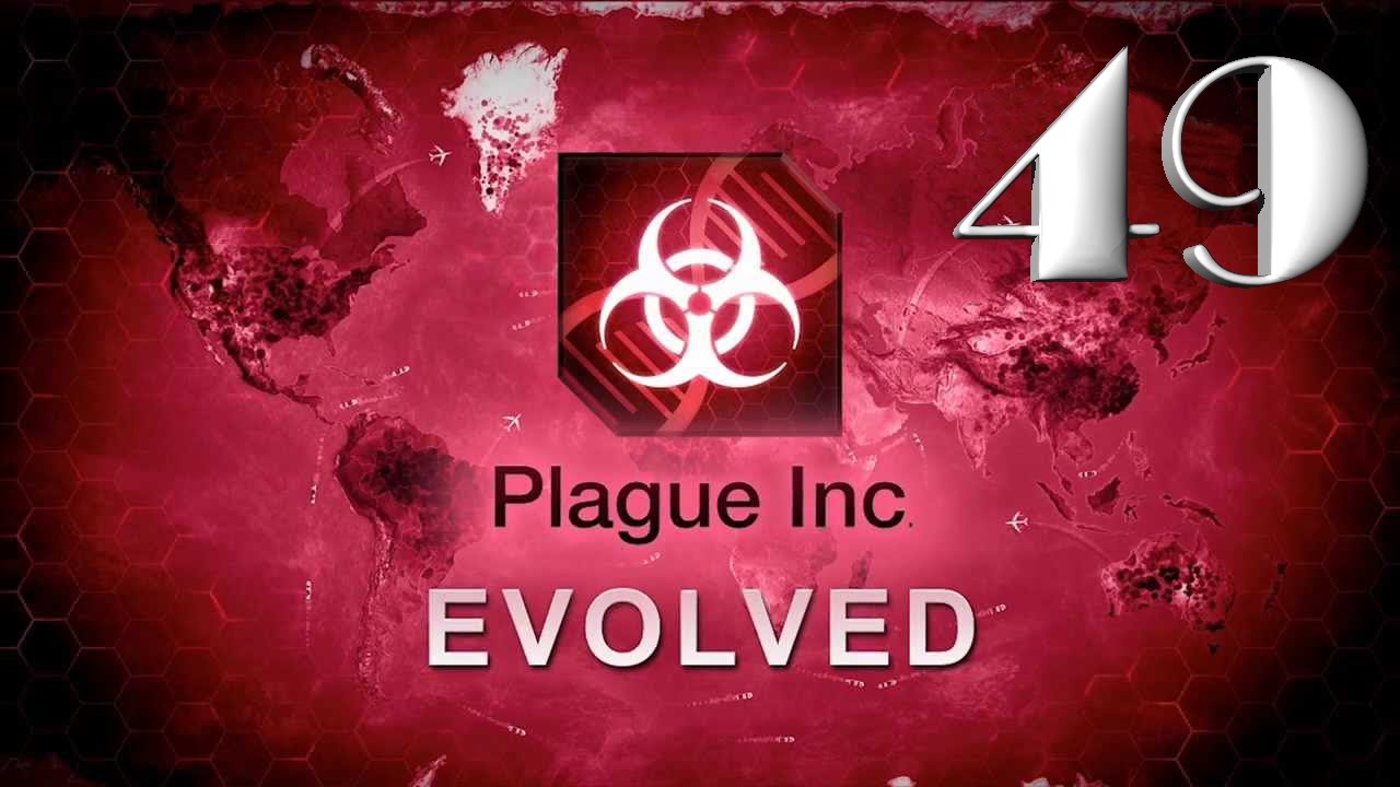 Plague inc: EVOLVED - 