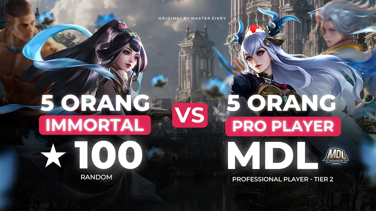 5 PRO PLAYER MDL vs 5 ORANG IMMORTAL 100 -  KONTEN BESAR