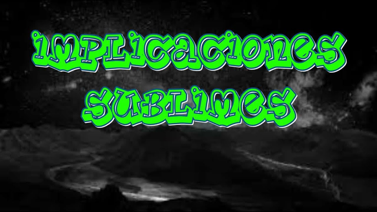 Implicaciones sublimes / PGM700