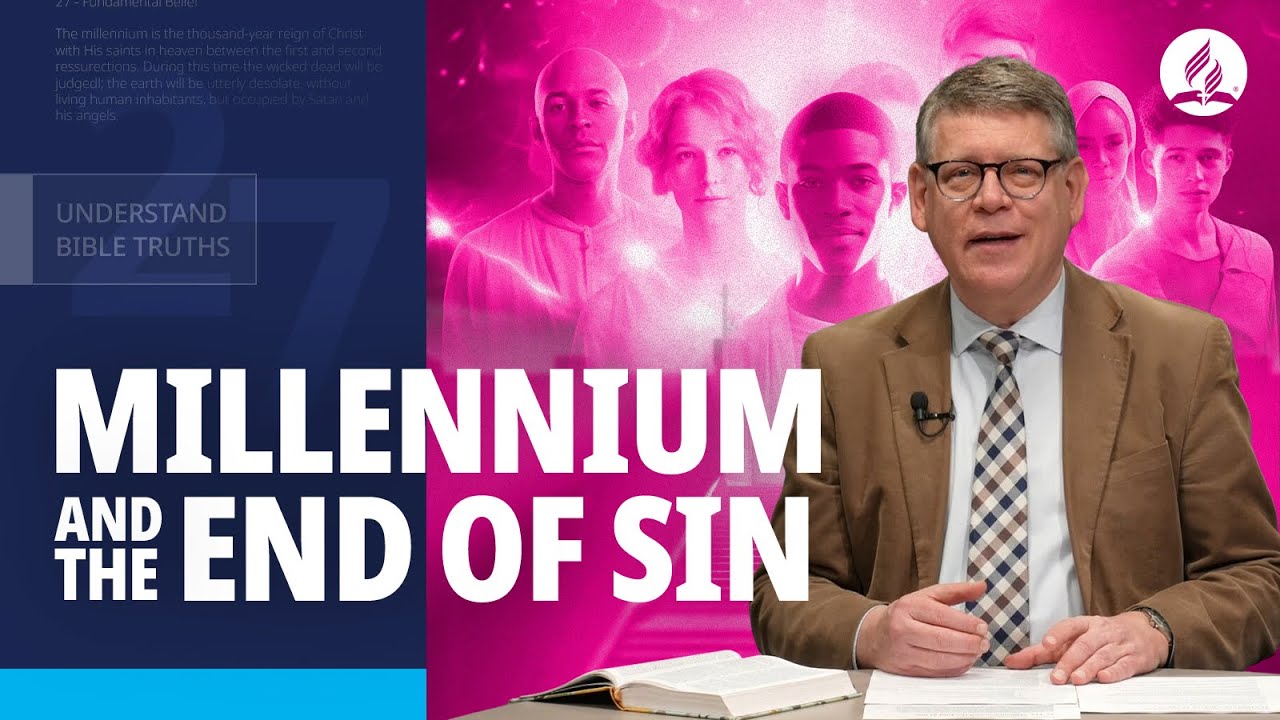 What Is the Millenium and How Does Sin End? | Seventh-day Adventist Beliefs Explained!