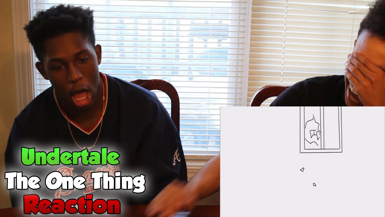 Undertale - The One Thing Reaction