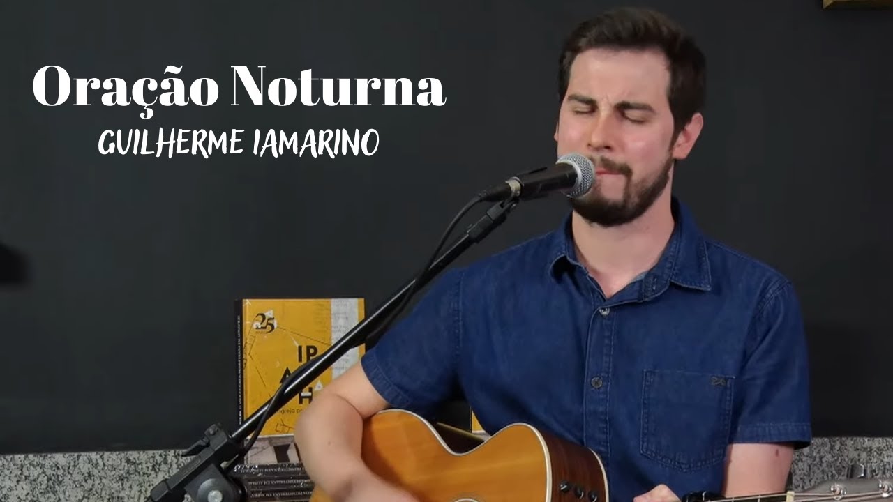 Ora&ccedil;&atilde;o Noturna | Hino 148 | IPALPHA | Guilherme Iamarino