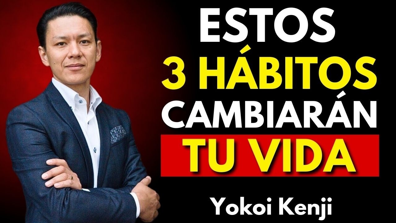 La Rutina de 3 Pasos que Cambiará tu Vida para Siempre | Yokoi Kenji