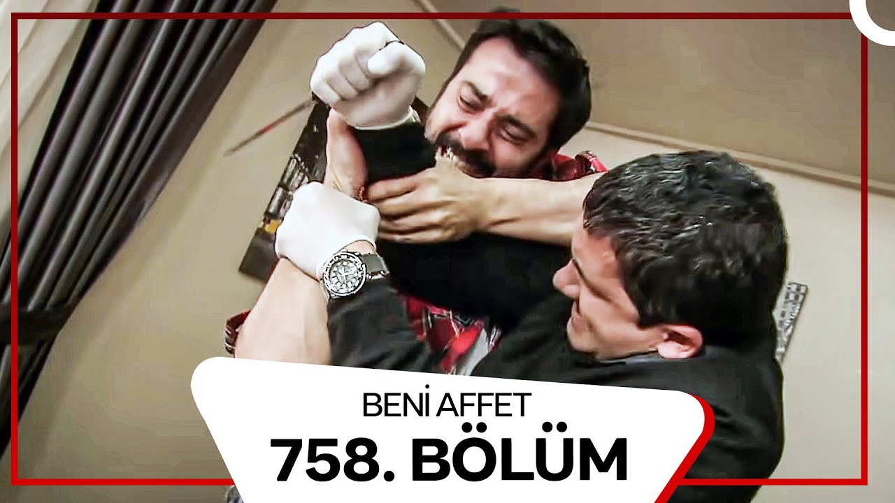 Beni Affet 758.  Bölüm