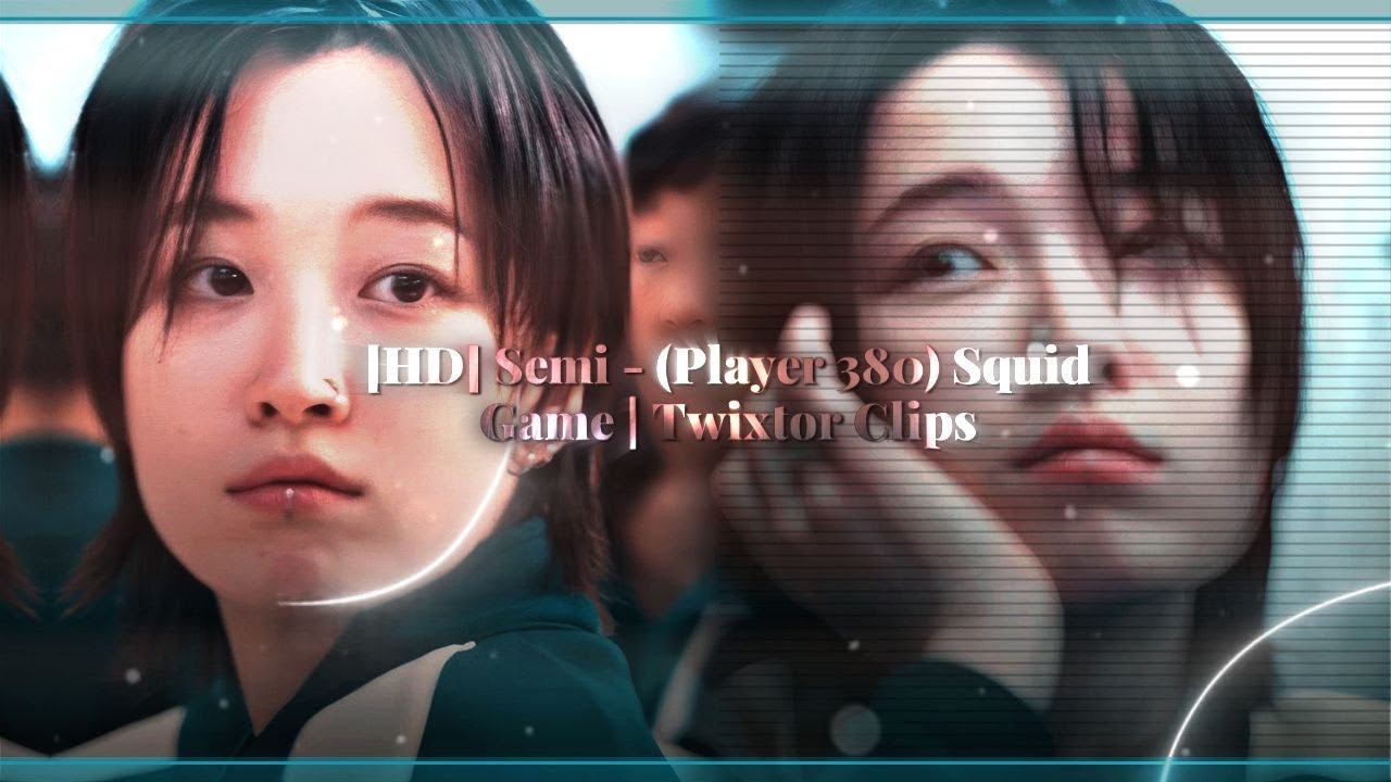 [HD] Semi - (Player 380) Squid Game | Twixtor Clips