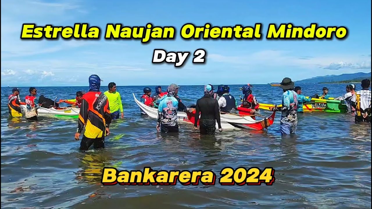 ESTRELLA NAUJAN ORIENTAL MINDORO BANKARERA 2024 (day 2) | KABANTAY