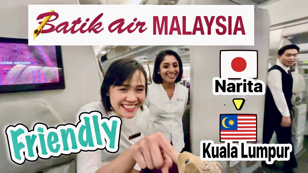 [Friendly Crew] Batik Air Malaysia (NRT–KUL) 笑顔のマレーシアLCCで成田からKLへ！