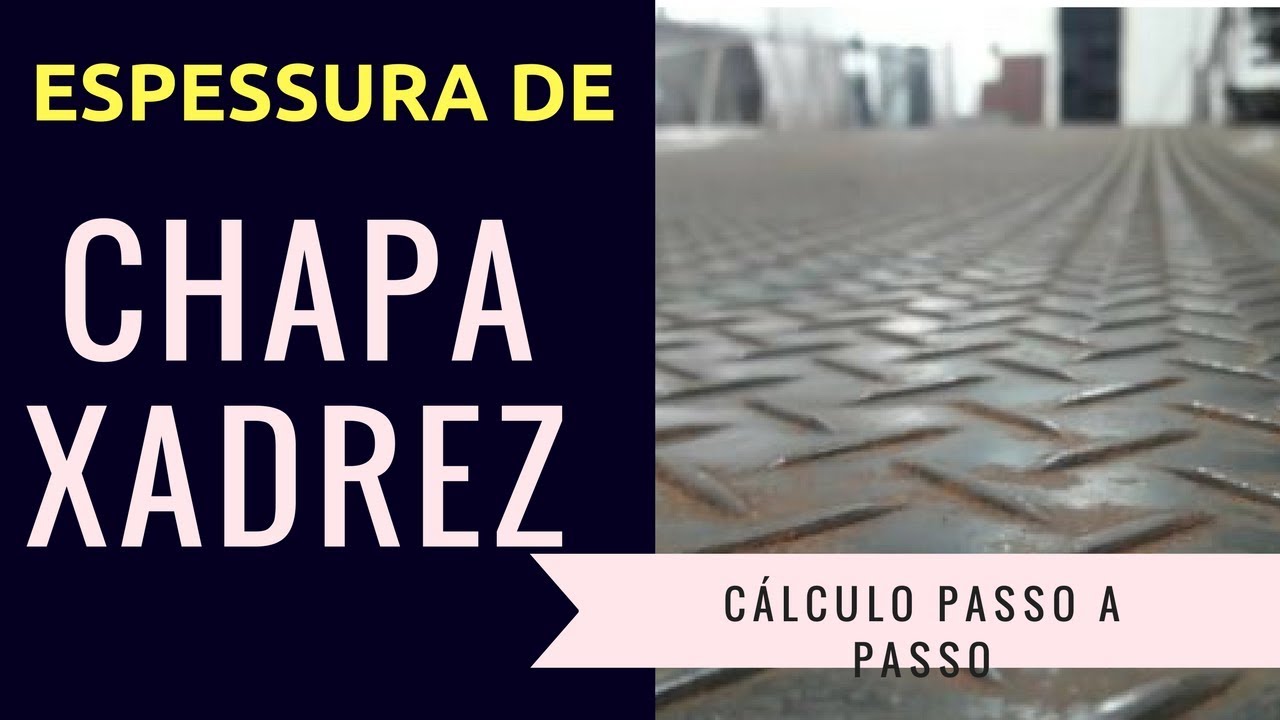 Espessura de Chapa Xadrez - Como calcular?