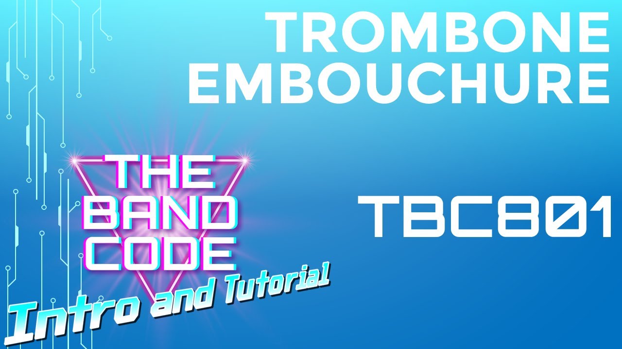 TBC801 Embouchure Trombone - The Band Code