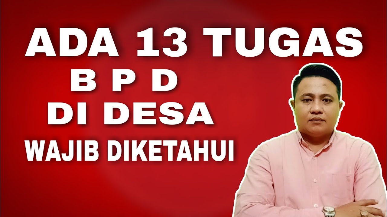 ADA 13 TUGAS BADAN PERMUSYAWARATAN DESA (BPD)