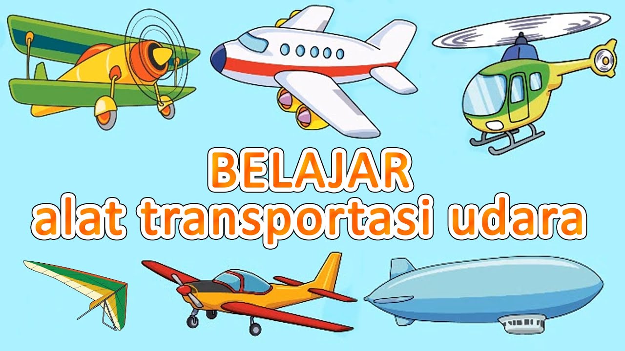 Mengenal kendaraan untuk anak | Alat transportasi udara