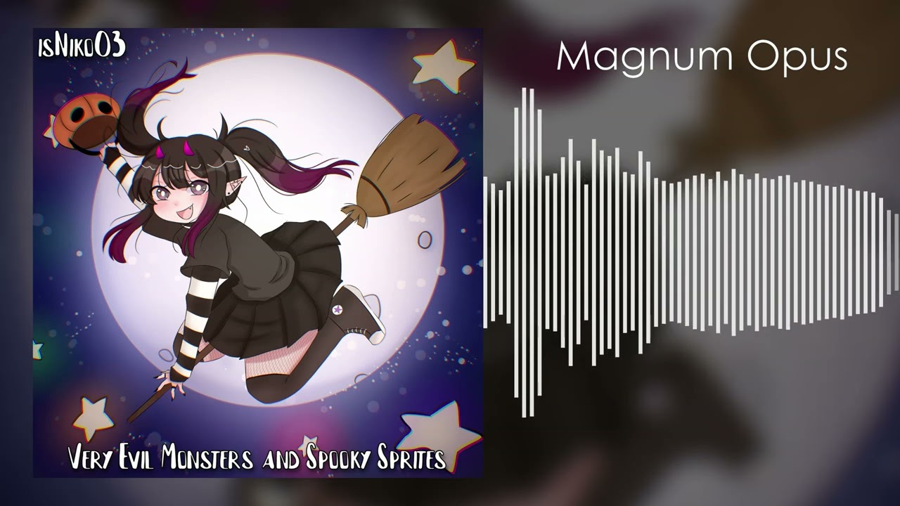 isNiko03 - Magnum Opus [Very Evil Monsters and Spooky Sprites]