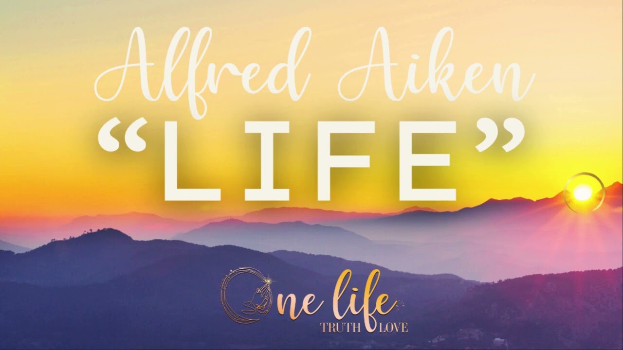 Alfred Aiken: The Nature Of Reality (How To Know Thy Self) - LIFE...