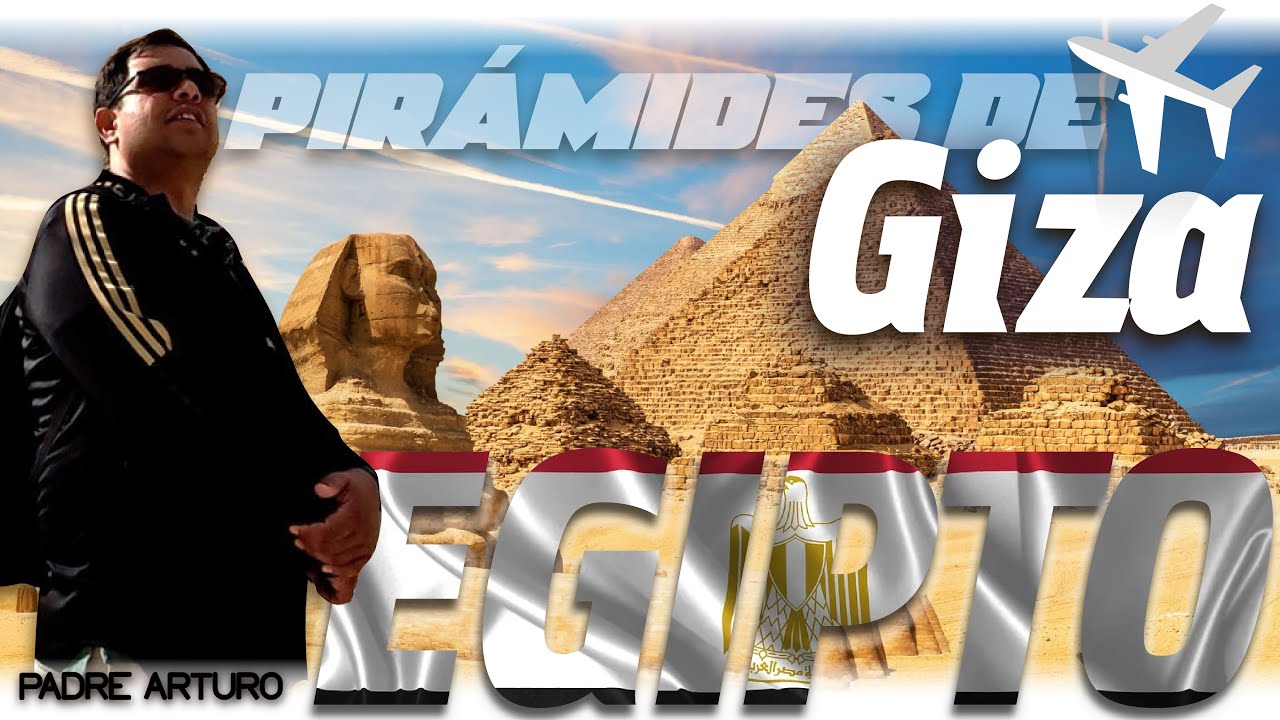 Pirámides de Giza - Egipto - Padre Arturo Cornejo